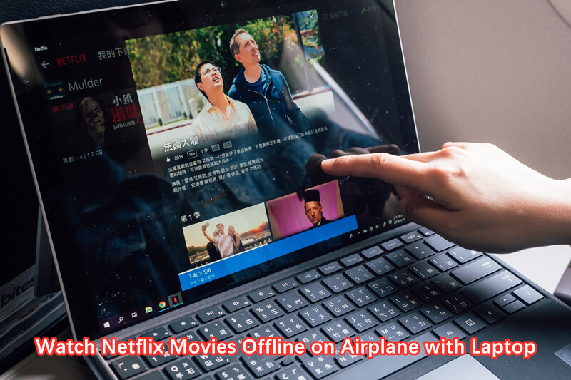 Watch Netflix On A Plane Offline